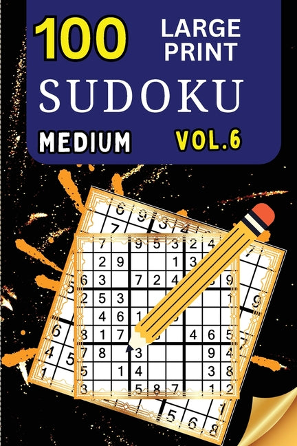 Book cover for 100 Large Print Sudoku Medium Vol 2: 9x9 Grid Format for Kids, Adults and Seniors with Brain Teasing Activity, Sized for Travel, Easy to Read