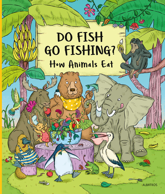Book cover for Do Fish Go Fishing?: How Animals Eat