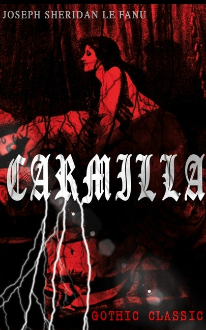Book cover for Carmilla (Gothic Classic): Featuring First Female Vampire - Mysterious and Compelling Tale That Influenced Bram Stoker's Dracula