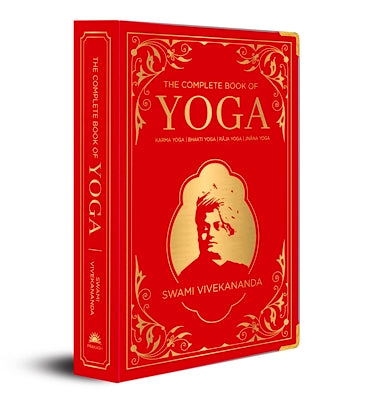 Book cover for The Complete Book of Yoga: Karma Yoga, Bhakti Yoga, Raja Yoga, Jnana Yoga (Deluxe Silk Hardbound)