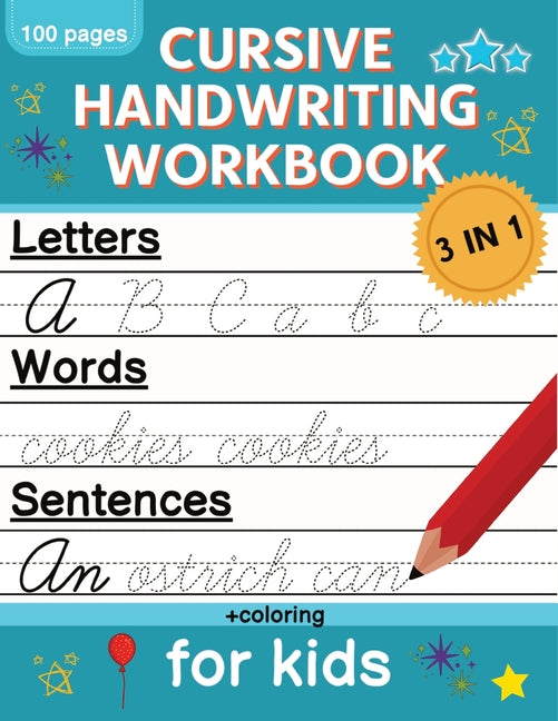 Book cover for Cursive Handwriting Workbook for Kids: Cursive Writing Practice Book for Beginners Cursive Letter Tracing: 100 Practice Pages - Letters, Words and Sen
