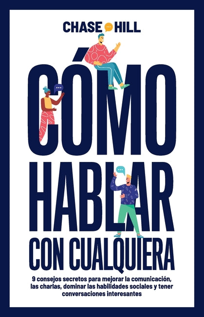 Book cover for Cómo hablar con cualquiera: 9 consejos secretos para mejorar la comunicación, las charlas, dominar las habilidades sociales y tener conversaciones