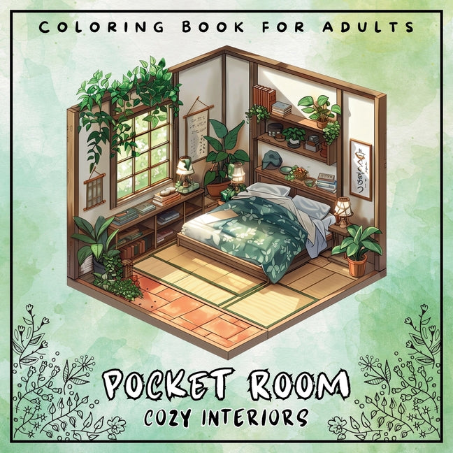Book cover for Pocket Room Cozy Interiors Coloring Book For Adults: Large Print Stress Relief Colouring Pages Presenting Tiny, Adorable And Peaceful Spaces With Flow