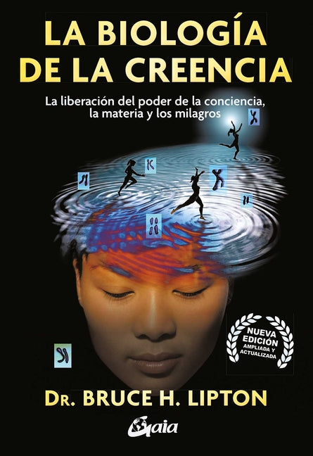 Book cover for La Biologia de la Creencia: La Liberación del Poder de la Conciencia, La Materia Y Los Milagros