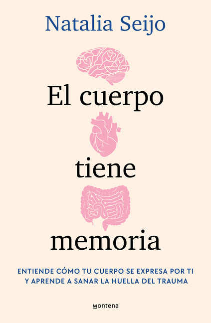 Book cover for Cuerpo Tiene Memoria. Entiende Cómo Tu Cuerpo Se Expresa Por Ti Y Aprende a Sanar La Huella del Trauma / The Body Remembers: Understand How Your Body