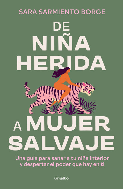 Book cover for de Niña Herida a Mujer Salvaje / From Wounded Girl to Fierce Woman