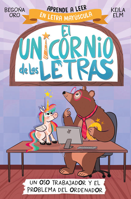 Book cover for Oso Trabajador Y El Problema del Ordenador. Aprender a Leer Con Mayúsculas (a Partir de 5 Años) / A Hardworking Bear and the Computer Problem