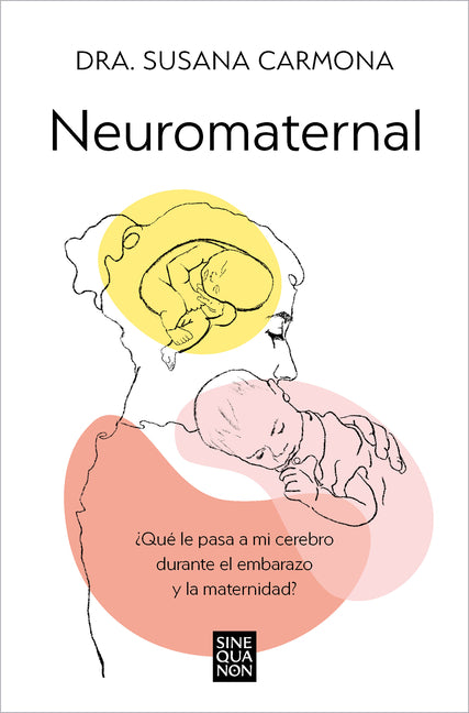 Book cover for Neuromaternal: ¿Qué Le Pasa a Mi Cerebro Durante El Embarazo Y La Maternidad? / Neuromaternal: What Happens to My Brain During Pregnancy and Motherhoo
