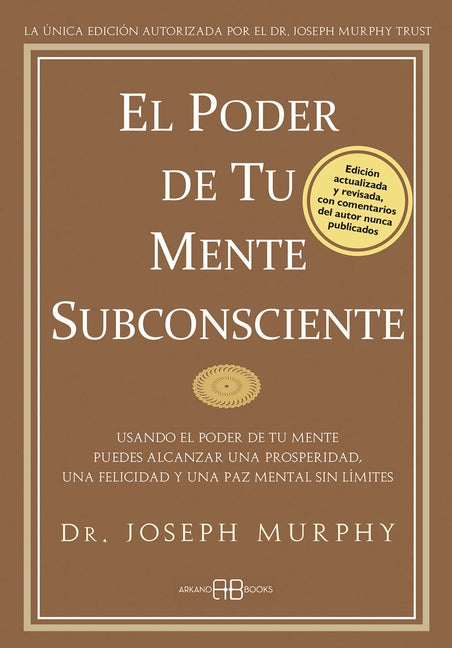 Book cover for El Poder de Tu Mente Subconsciente: Usando El Poder de Tu Mente Puedes Alcanzar Una Prosperidad, Una Felicidad Y Una Paz Mental Sin Límites