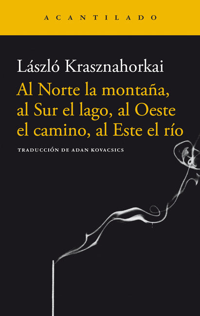 Book cover for Al Norte La Montaña, Al Sur El Lago, Al Oeste El Camino, Al Este El Río