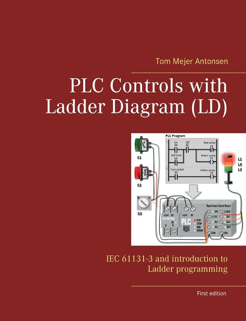 Book cover for PLC Controls with Ladder Diagram (LD): IEC 61131-3 and introduction to Ladder programming