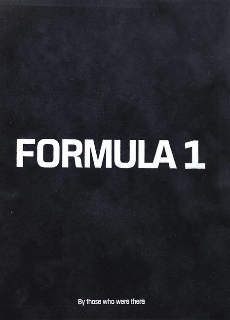 Book cover for Formula 1: By Those Who Were There