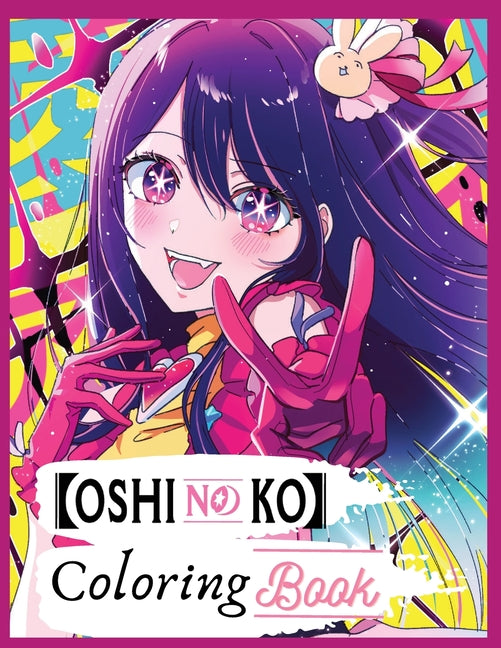 Book cover for Oshi no ko coloring book: Bring Your Favorite Characters to Life