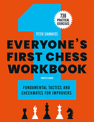 Book cover for Everyone's First Chess Workbook: Fundamental Tactics and Checkmates for Improvers - 738 Practical Exercises