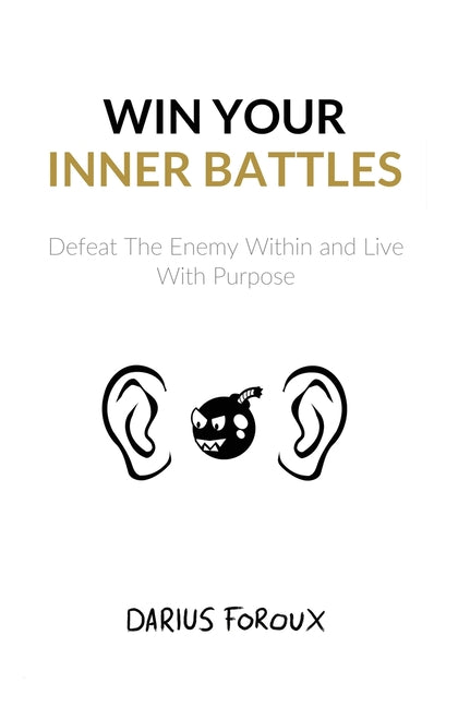 Book cover for Win Your Inner Battles: Defeat The Enemy Within and Live With Purpose