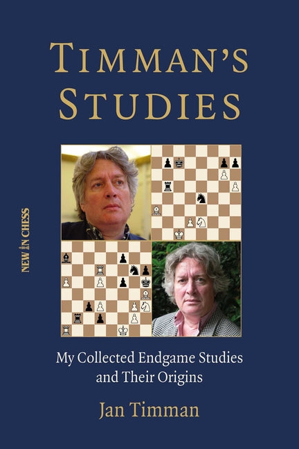 Book cover for Timman's Studies: My Collected Endgame Studies and Their Origins