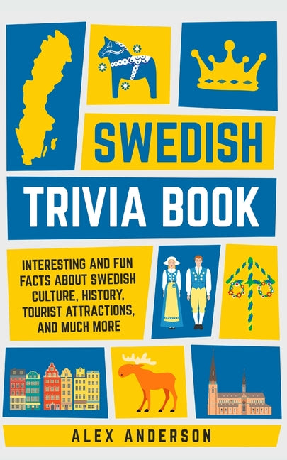 Book cover for Swedish Trivia Book: Interesting and Fun Facts About Swedish Culture, History, Tourist Attractions, and Much More
