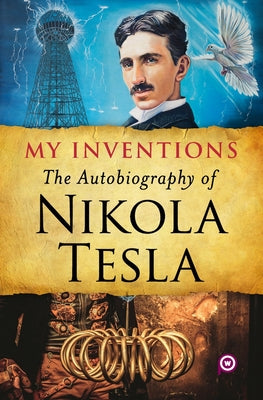 Book cover for My Inventions: The Autobiography of Nikola Tesla