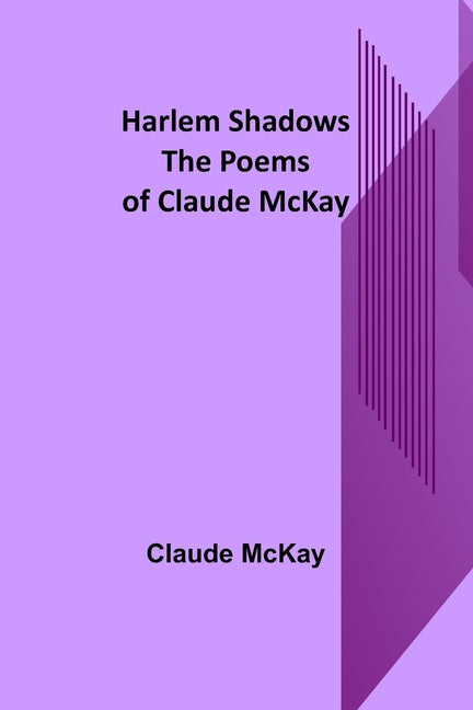 Book cover for Harlem Shadows: The Poems of Claude McKay