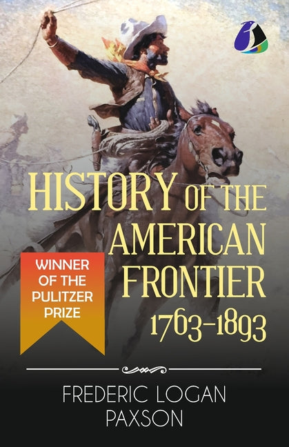 Book cover for History of the American Frontier - 1763-1893