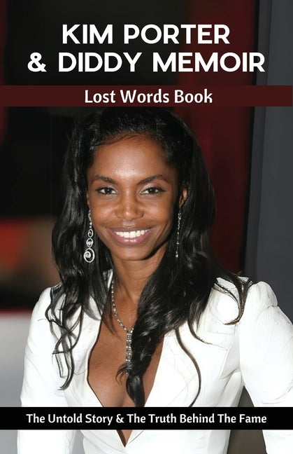 Book cover for Kim Porter & Diddy Memoir - Lost Words Book: The Untold Story & The Truth Behind The Fame