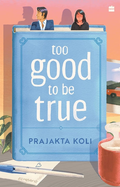Book cover for Too Good to Be True: A smart, funny will-they-won't-they romance