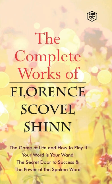 Book cover for The Complete Works of Florence Scovel Shinn
