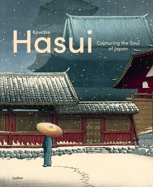 Book cover for Kawase Hasui: Capturing the Soul of Japan
