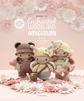 Book cover for Enchanted Woodland Amigurumi: Crochet 15 Forest Fairies & Friends