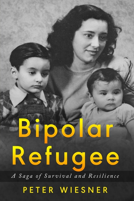 Book cover for Bipolar Refugee: A Saga of Survival and Resilience