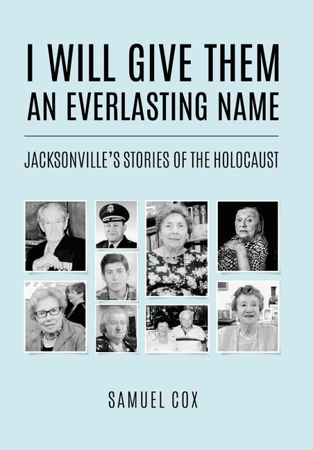 Book cover for I Will Give Them an Everlasting Name: Jacksonville's Stories of the Holocaust