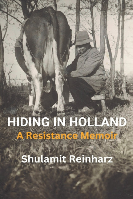 Book cover for Hiding in Holland: A Resistance Memoir