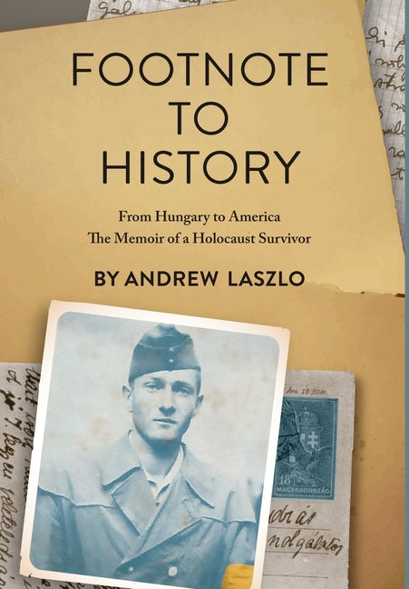 Book cover for Footnote to History: From Hungary to America. The Memoir of a Holocaust Survivor