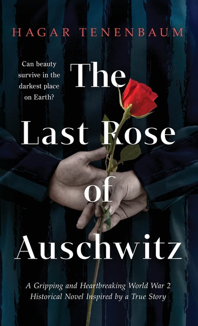 Book cover for Last Rose of Auschwitz: A Gripping and Heartbreaking World War 2 Historical Novel Inspired by a True Story