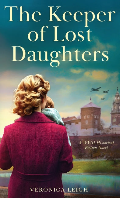 Book cover for Keeper of Lost Daughters: A WWII Historical Fiction Novel