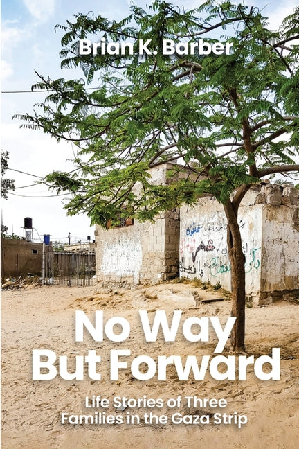 Book cover for No Way but Forward: Life Stories of Three Families in the Gaza Strip