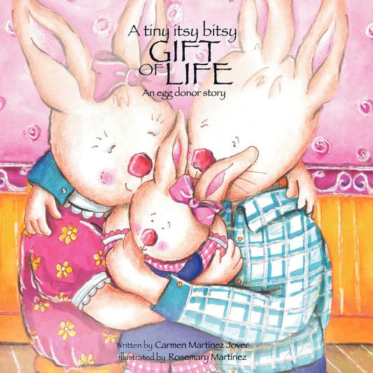 Book cover for A tiny itsy bitsy gift of life, an egg donor story