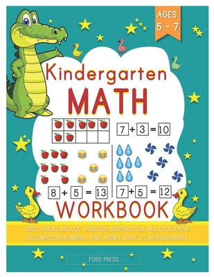 Book cover for Kindergarten Math Workbook: Kindergarten and 1st Grade Workbook Age 5 - 7 - Early Reading and Writing, Numbers 0-20, Addition and Subtraction Acti