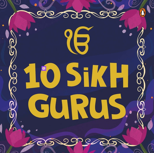 Book cover for 10 Sikh Gurus: Enlightening Tales of Ten Sikh Gurus for Kids a Beautifully Illustrated Board Book Ages 3+ [Penguin Early Learning Series]