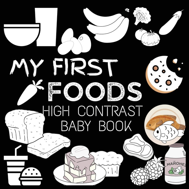 Book cover for High Contrast Baby Book - Food: My First Food For Newborn, Babies, Infants High Contrast Baby Book of Food Black and White Baby Book
