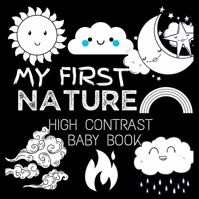 Book cover for My First High Contrast Baby Book - Nature: My First Nature For Newborn, Baby, Infants Cute Baby Book Baby Books for Baby Shower Gift Gift in Books for
