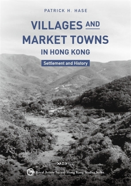 Book cover for Villages and Market Towns in Hong Kong: Settlement and History