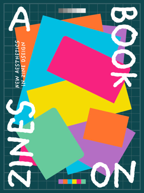 Book cover for Book on Zines: New Aesthetics in Zine Design