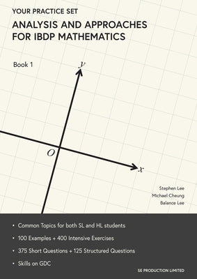 Book cover for Analysis and Approaches for IBDP Mathematics Book 1: Your Practice Set