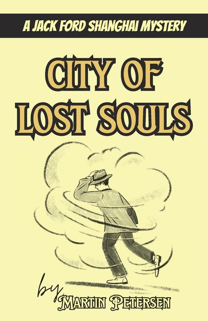 Book cover for City of Lost Souls: A Jack Ford Shanghai Mystery