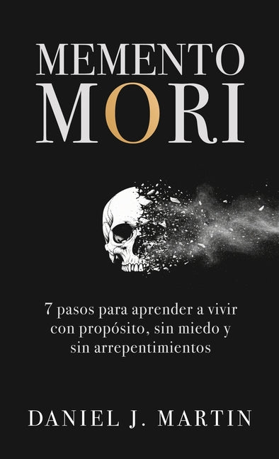 Book cover for Memento Mori: 7 pasos para aprender a vivir con propósito, sin miedo y sin arrepentimientos