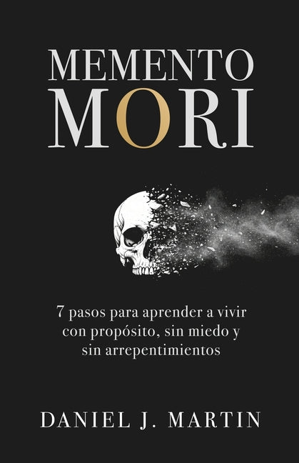 Book cover for Memento Mori: 7 pasos para aprender a vivir con propósito, sin miedo y sin arrepentimientos