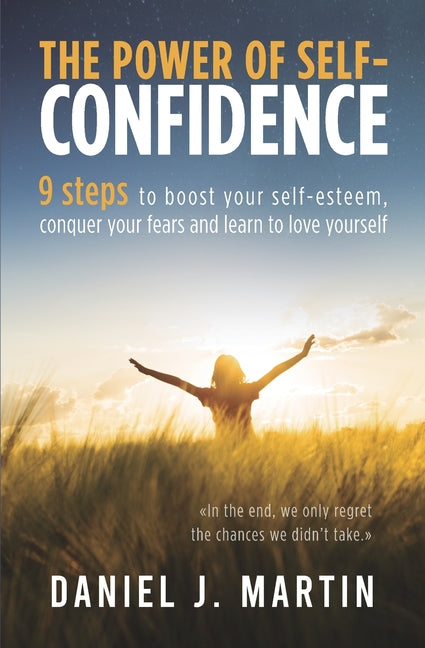 Book cover for power of self-confidence: 9 steps to boost your self-esteem, conquer your fears and learn to love yourself