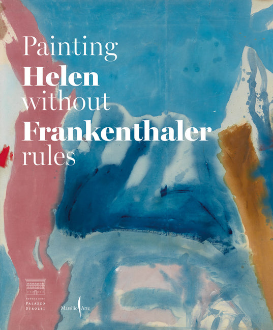Book cover for Helen Frankenthaler: Painting Without Rules