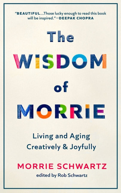 Book cover for The Wisdom of Morrie: Living and Aging Creatively and Joyfully